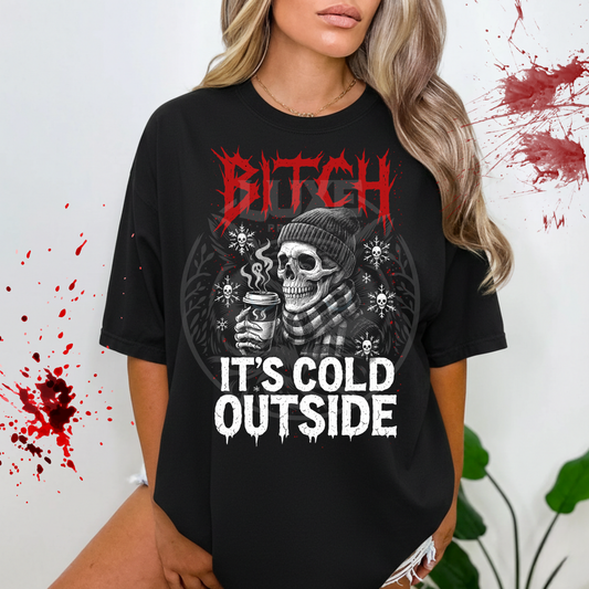 B!tch It's Cold Outside DTF Transfer