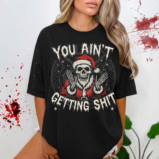 You Ain't Getting Shit DTF Transfer