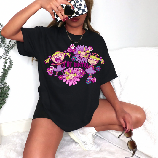 A Lil’ B!tchy Tshirt